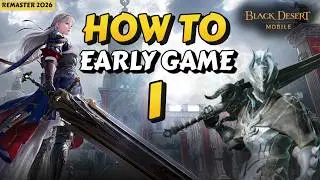 Early Game Progression - What to do.. | Remaster Beginner's Guide 2026 pt.1【Black Desert Mobile】