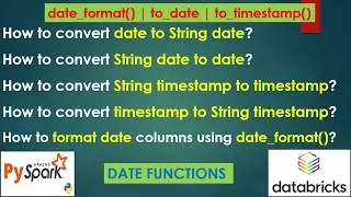 251. date_format( ) | to_date( ) | to_timestamp( ) date to string & string to date 