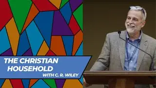 The Christian Household (with C. R. Wiley)