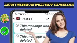 Come leggere i messaggi eliminati su WhatsApp senza alcuna app (2024)ll