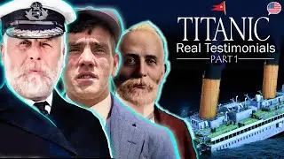 TITANIC, REAL TESTIMONIALS - PART 1