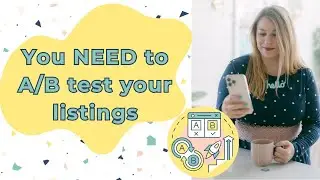 Why should you A/B test your Etsy listings - increase your Etsy conversion, get more sales & traffic