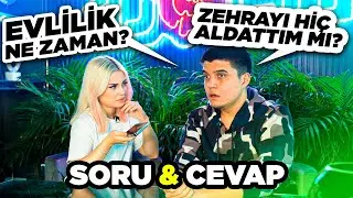 NE ZAMAN EVLENİYORUZ? ZEHRAYI HİÇ ALDATTIM MI? (SORU & CEVAP)
