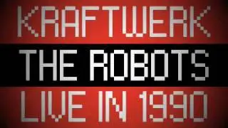 Kraftwerk - The Robots - Live At Teatro Tivoli, Bologna 1990