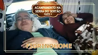 1º ACAMPAMENTO COM A FIORINO CAMPER NO ALTO DA SERRA NO SERTÃO - PARTE 3