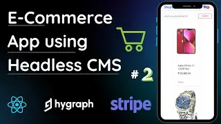 Build An E-Commerce App using GraphCMS | REACT | STRIPE . Part 2