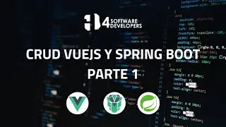 CRUD VueJS y Spring Boot API REST parte 1 | 4SoftwareDevelopers