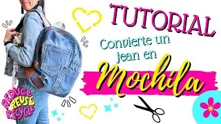 TUTORIAL MOCHILA JEAN UPCYCLING |♻️♻️♻️|[PASO A PASO]