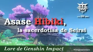 Asase Hibiki, la sacerdotisa de Seirai - Lore de Genshin Impact