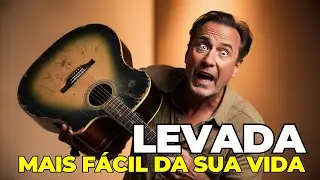 Levada Mais Fácil do Mundo no Violão