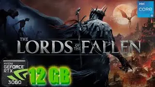 The Lords of the Fallen RTX 3060 | The Lords of the Fallen 2023 RTX 3060 & i5 12400F Benchmark