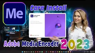 CARA INSTALL ADOBE MEDIA ENCODER 2023