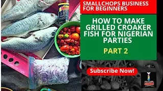 How to MAKE GRILLED CROAKER FISH FOR NIGERIAN PARTIES | HOW TO MAKE GRILLED FISH - Part 2