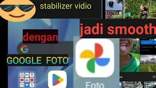 Cara Stabilkan Video dengan Aplikasi Google Photo//vidio cinematic /tutorial gibran store