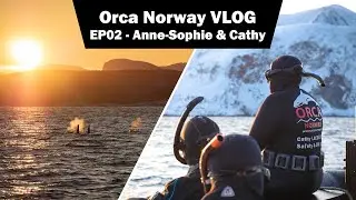 Orca Norway VLOG EP02 - Anne-Sophie & Cathy