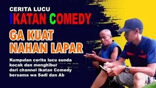 Cerita Lucu Ikatan Comedy wa sadi ga kuat