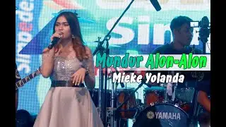 MUNDUR ALON-ALON  I  MIEKE YOLANDA (PESTA RAKYAT SIMPEDES PEKALONGAN)