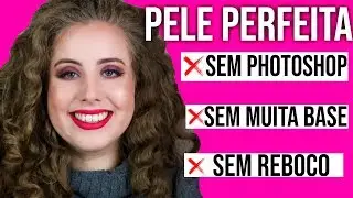 PREPARAÇÃO PARA UMA PELE PERFEITA SEM EFEITO PHOTOSHOP