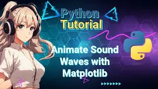 Python Data Science Tutorial: Animate Sound Waves with Matplotlib