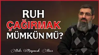 Ruhlar Mekana Gelir mi? | Halis Bayancuk Hoca 