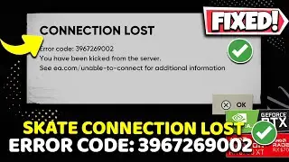 🎮 Fix Skate CONNECTION LOST & Error Code: 3967269002 🛹 | Kicked From Server Solution ✅
