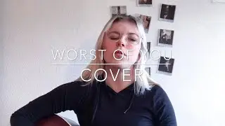 Worst Of You - Maisie Peters (Cover)