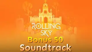 Rolling Sky - Bonus 50 Otherworld [Official Soundtrack]