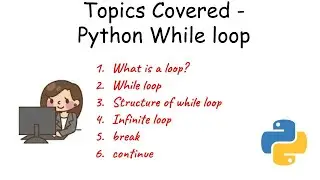 Python while loop, infinite loop, break, continue