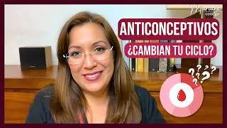 ⏰ Cambio en el ciclo menstrual por ANTICONCEPTIVOS