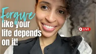 FORGIVE like your life depends on it! A LACK OF FORGIVENESS IS KILLING YOU