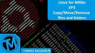 Linux for N00bz - EP3 -  Copy/Move/Remove files and folders