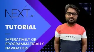 Next.js Tutorial - 8 -Imperatively Or Programmatically Navigation