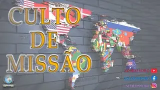 CULTO DE MISSÃO - TEMPLO SEDE - AD MOSSORÓ - 03/06/2023