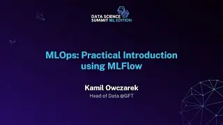 Kamil Owczarek - MLOps: Practical Introduction using MLFlow