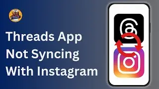 How To Fix Threads Not Syncing with Instagram (2025 Easy Fix!)