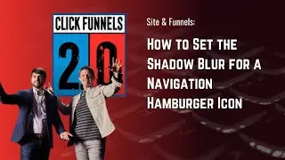 How to Set the Shadow Blur for a Navigation Hamburger Icon in ClickFunnels 2.0