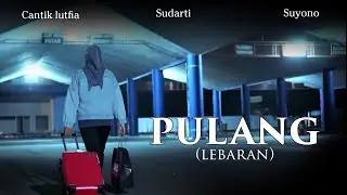 PULANG (Lebaran) | Iklan Raya 