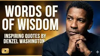 Words of Wisdom: Inspiring Quotes by Denzel Washington