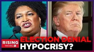 MUST WATCH: Stacey Abrams Goes Full-On ELECTION DENIAL for 5 Mins Straight; Trump Double Standard?