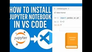 How to Install Jupyter Notebook in VS Code ||  Step‑by‑Step Setup for Beginners