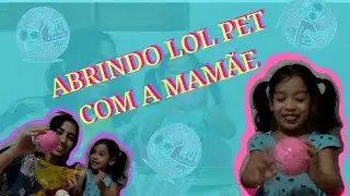 Abrindo LOL PET com a Mamãe