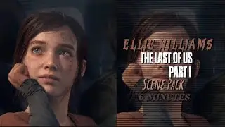 || Ellie Williams || The Last Of Us Part I || Scene Pack (Credit not needed but appreciated)