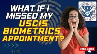 Missed your USCIS Biometrics Appointment? Here's what to do next!