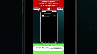 GET RID OF TOXİC PEOPLE ON INSTAGRAM! 