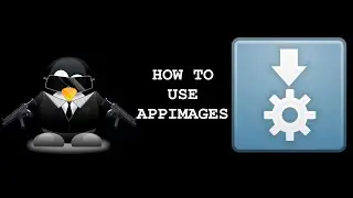 How to Use Appimages - A Linux Tutorial