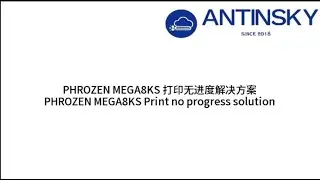PHROZEN MEGA8KS Print no progress solution