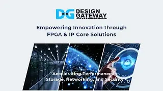 Design Gateway: Leading FPGA & IP Core Solutions for Cutting-Edge Innovation