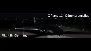 X Plane 11  - Dämmerungsflug