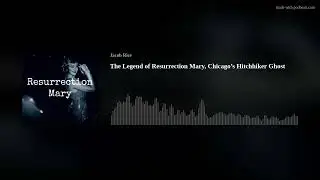 The Legend of Resurrection Mary, Chicago’s Hitchhiker Ghost