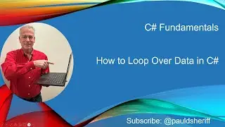 Lesson 8: How to Loop Over Data in C#